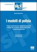 I modelli di polizia. Polizia professionale. Polizia di comunità. Polizia dei problemi. Polizia dell'ordine. Polizia di prossimità