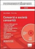 Consorzi e società consortili. Con CD-ROM