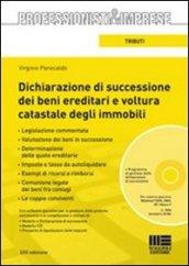 Dichiarazione di successione dei beni ereditari e voltura catastale degli immobili. Con CD-ROM