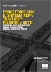 Progettare con il sistema REP®: Travi REP® pilastri e setti