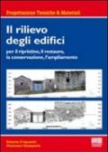 Il rilievo degli edifici. Per il ripristino, il restauro, la conservazione, l'ampliamento