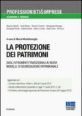 La protezione dei patrimoni. Dagli strumenti tradizionali ai nuovi modelli di segregazione patrimoniale