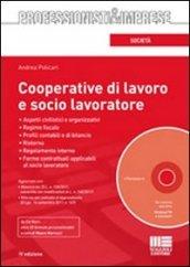 Cooperative di lavoro e socio lavoratore. Con CD-ROM