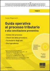 Guida operativa al processo tributario e alla conciliazione preventiva. Con CD-ROM