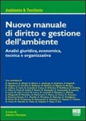 Nuovo manuale di diritto e gestione dell'ambiente. Analisi giuridica, economica, tecnica e organizzativa