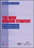 The wide horizon strategy. 50 stratagemmi vincenti per il mondo che cambia