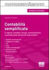 Contabilità semplificata. Il regime contabile, fiscale, amministrativo e previdenziale dei piccoli imprenditori