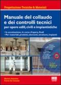 Manuale del collaudo e dei controlli tecnici per opere edili, civili e impiantistiche. Con CD-ROM