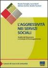 L' aggressività nei servizi sociali. Analisi del fenomeno e strategie di fronteggiamento