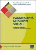 L' aggressività nei servizi sociali. Analisi del fenomeno e strategie di fronteggiamento