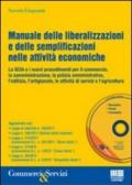 Manuale delle liberalizzazioni e delle semplificazioni nelle attività economiche. Con CD-ROM