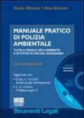 Manuale pratico di polizia ambientale. Tutela penale dell'ambiente e attività di polizia giudiziaria. Con CD-ROM