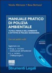 Manuale pratico di polizia ambientale. Tutela penale dell'ambiente e attività di polizia giudiziaria. Con CD-ROM