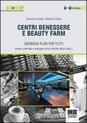 Centri benessere e beauty farm. Business plan per tutti. Con CD-ROM