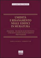 Umidità e risanamento negli edifici in muratura. Diagnosi, tecniche di intervento, strumentazioni di rilevamento, prevenzione