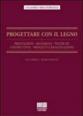 Progettare con il lento. Prestazioni, materiali, tecniche costruttive,progetti e realizzazioni