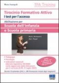 Tirocinio formativo attivo. Abilitazione per scuola dell'infanzia e scuola primaria. Test per l'accesso