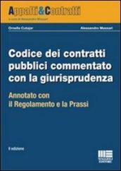 Codice dei contratti pubblici commentato con la giurisprudenza. Annotato con il regolamento e la prassi