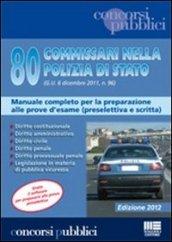 80 commissari nella Polizia di Stato. Manuale completo per la preparazione alle prove d'esame (preselettiva e scritta)