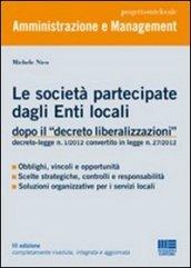 Società partecipate dagli enti locali dopo il «decreto liberalizzazioni» (Le)