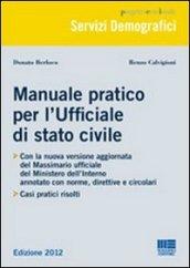 Manuale pratico per l'ufficiale di stato civile. Con massimario del Ministero dell'interno annotato