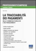 La tracciabilità dei pagamenti. Nelle commesse pubbliche e nei finanziamenti