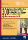 300 istruttori di polizia municipale nel Comune di Roma. Quiz commentati