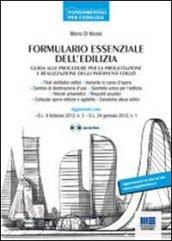 Formulario essenziale dell'edilizia. Guida alle procedure per la progettazione e realizzazione degli interventi edilizi. Con CD-ROM