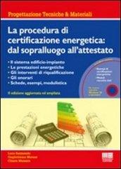 Procedura di certificazione energetica. Dal sopralluogo all'attestato. Con CD-ROM (La)