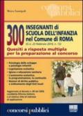 300 insegnanti di scuola dell'infanzia nel Comune di Roma. Quesiti a risposta multipla per la preparazione al concorso