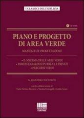 Piano e progetto di area verde. Manuale di progettazione. Con CD-ROM