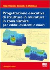 Progettazione esecutiva di strutture in muratura in zona sismica per edifici esistenti e nuovi