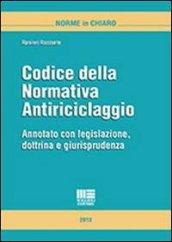 Codice della normativa antiriciclaggio. Annotato con legislazione, dottrina e giurisprudenza