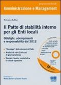 Il patto di stabilità interno per gli enti locali. Obblighi, adempimenti e responsabilità dal 2012. Con CD-ROM