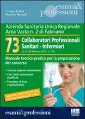 73 collaboratori professionali sanitari-infermieri. Manuale teorico-pratico per la preparazione del concorso