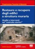 Restauro e recupero degli edifici a struttura muraria. Analisi e interventi sul «costruito storico»