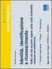 Identità, identificazione e riconoscimento. Tutto ciò che occorre sapere sulla carta d'identità cartacea ed elettronica