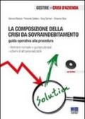 La composizione della crisi da sovraindebitamento. Con CD-ROM