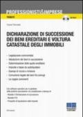 Dichiarazione di successione dei beni ereditari e voltura catastale degli immobili. Con CD-ROM