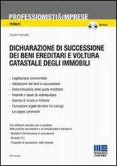 Dichiarazione di successione dei beni ereditari e voltura catastale degli immobili. Con CD-ROM