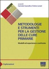 Metodologie e strumenti per la gestione delle cure primarie. Modelli ed esperienze a confronto