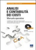 Analisi e contabilità dei costi. Manuale operativo. Con CD-ROM