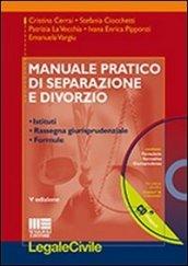 Manuale pratico di separazione e divorzio. Con CD-ROM