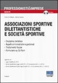 Associazioni sportive dilettantistiche e società sportive. Con CD-ROM