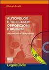 Autovelox e telelaser. Opposizioni e ricorsi. Con formulario e giurisprudenza. Con CD-ROM