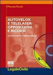 Autovelox e telelaser. Opposizioni e ricorsi. Con formulario e giurisprudenza. Con CD-ROM