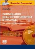 Formulario dell'infortunistica stradale. Con commento e giurisprudenza. Con CD-ROM