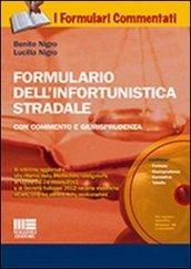 Formulario dell'infortunistica stradale. Con commento e giurisprudenza. Con CD-ROM