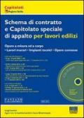 Schema di contratto e capitolato speciale di appalto per lavori edilizi. Con CD-ROM