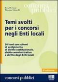 Temi svolti per i concorsi negli enti locali. 50 temi con schemi di svolgimento di diritto costituzionale, diritto amministrativo e diritto degli enti locali